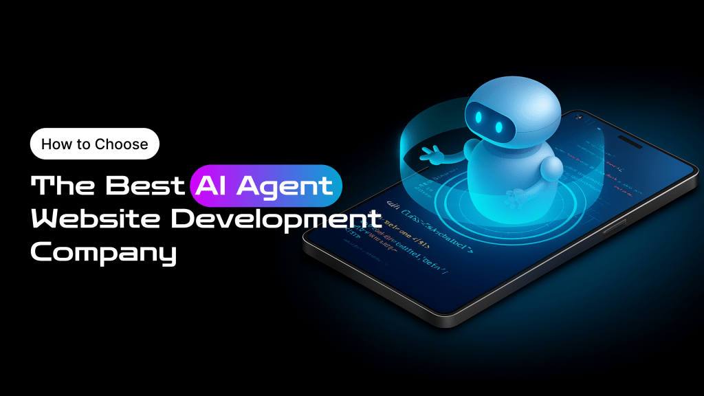 How to Choose the Best AI Agent Website Development Company