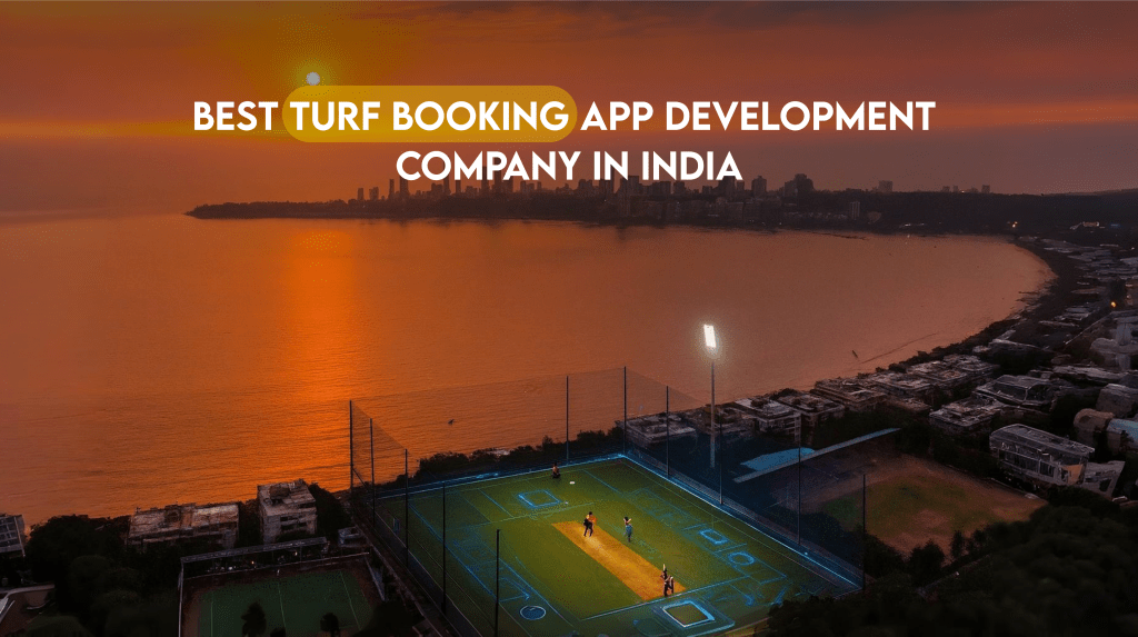 Best Turf Booking App Development Company in India