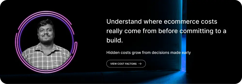 Understand where ecommerce costs really come from before committing to a build.