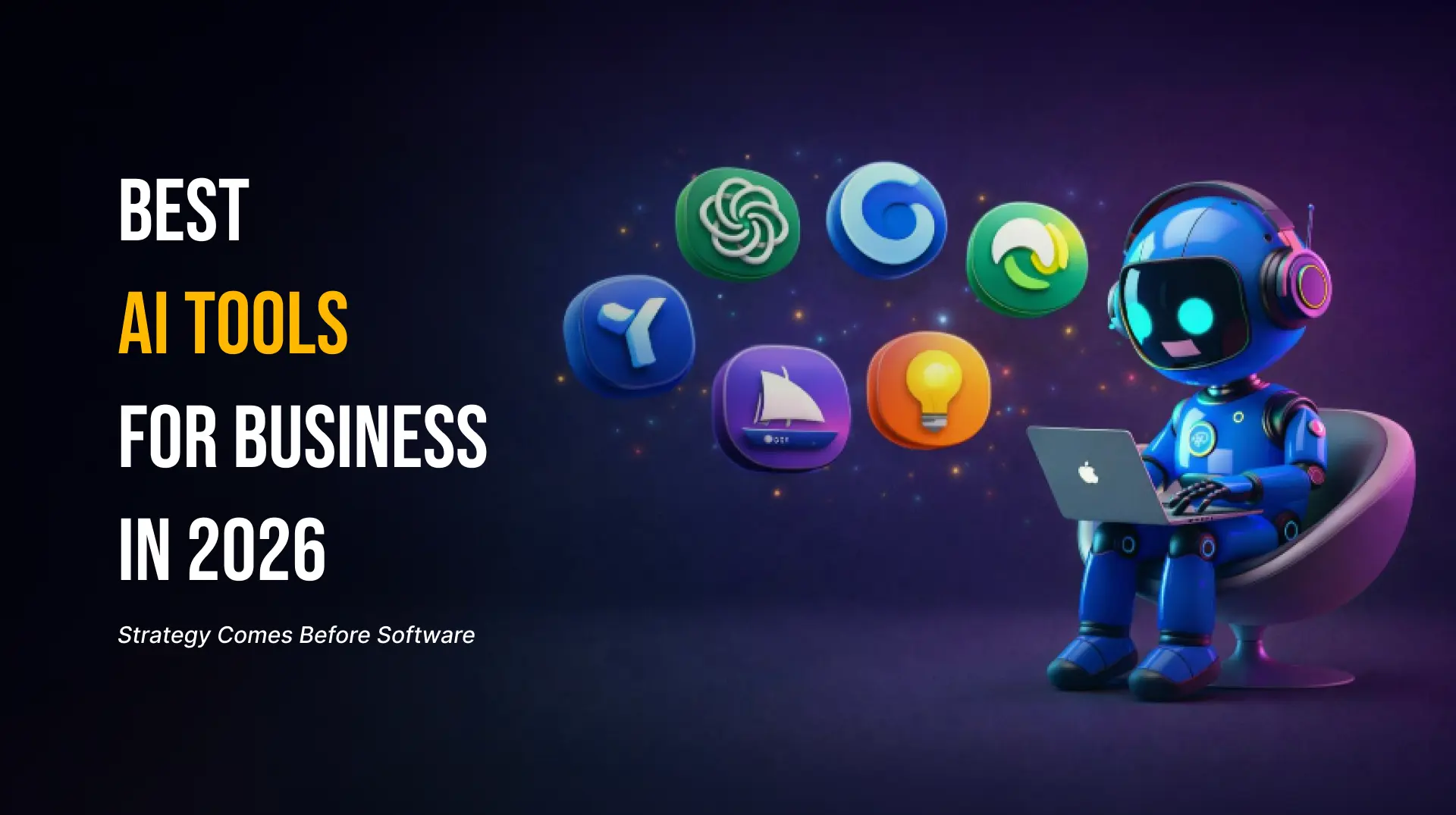Best AI Tools for Business in 2026: Strategy Comes Before Software