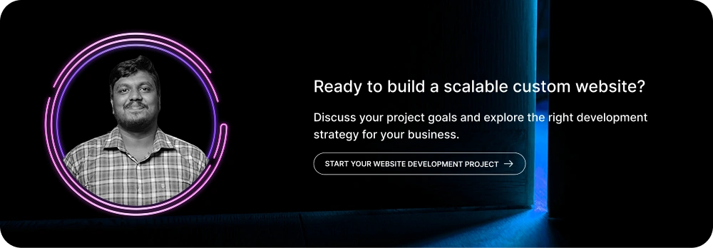 Ready to build a scalable custom website?