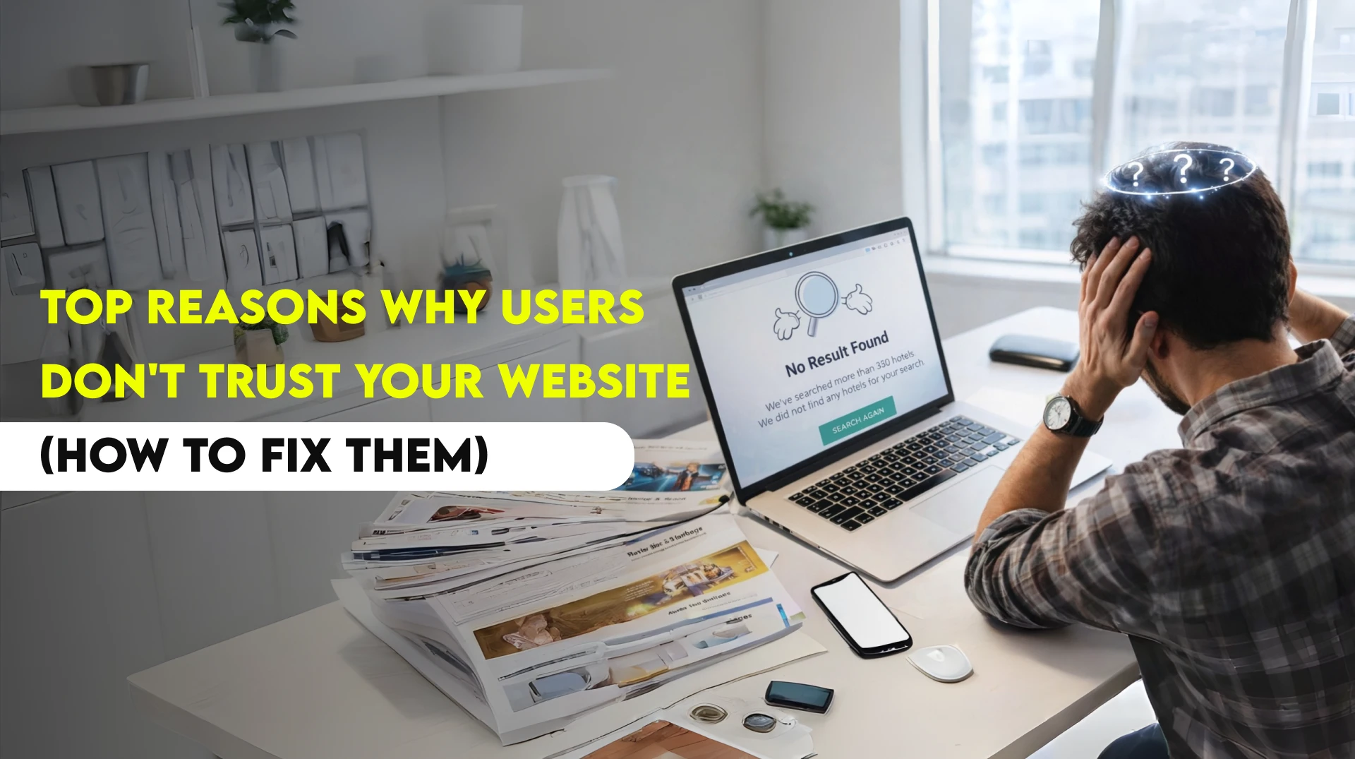 Top Reasons Why Users Don't Trust Your Website (and How to Fix Them)