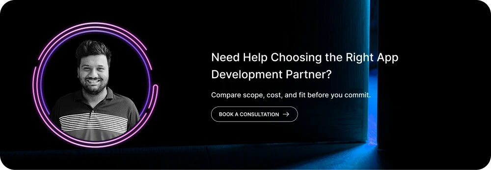 Need Help Choosing the Right App Development Partner?