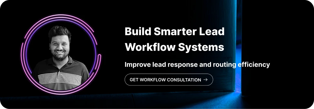 Build Smarter Lead Workflow Systems