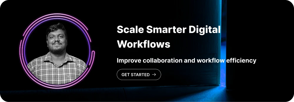 Scale Smarter Digital Workflows
