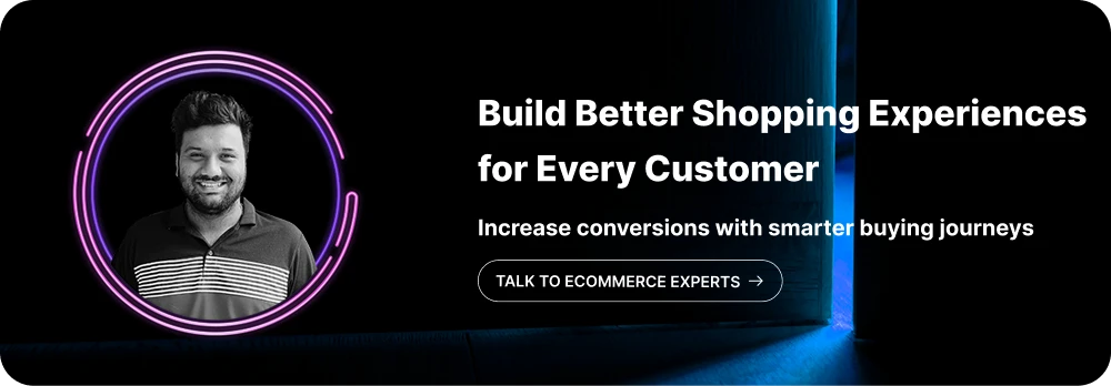 Build Better Shopping Experiences for Every Customer