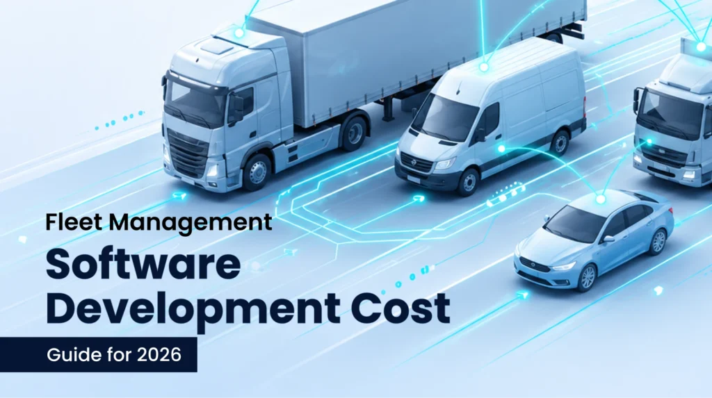 Fleet Management Software Development Cost in 2026