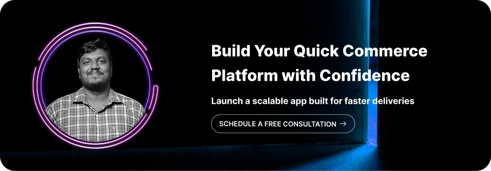 Build Your Quick Commerce Platform with Confidence