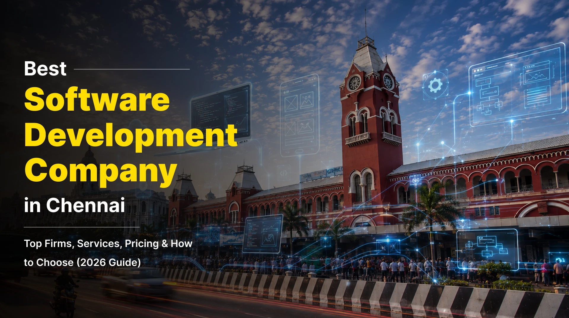 Best Software Development Company in Chennai: Top Firms, Services, Pricing & How to Choose (2026 Guide)